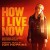 Purchase How I Live Now (Motion Picture Soundtrack) Mp3