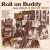 Purchase Roll On Buddy (Vinyl) Mp3