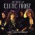 Buy The Best Of Celtic Frost: Are You Morbid?