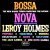 Buy Leroy Holmes Goes Latin Bossa Nova (Vinyl)