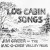Buy Log Cabin Songs (Vinyl)