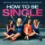 Purchase How To Be Single: Original Motion Picture Soundtrack