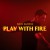Purchase Play With Fire (CDS) Mp3