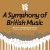Purchase A Symphony of British Music: Music For the Closing Ceremony of the London 2012 Olympic Games CD1