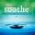 Purchase Soothe, Vol. 1: Music To Quiet Your Mind And Soothe Your World Mp3