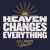 Buy Heaven Changes Everything (CDS)