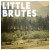 Buy Little Brutes (EP)