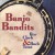 Purchase Banjo Bandits (With Buck Trent) (Vinyl) Mp3