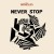 Purchase Never Stop (MCD) Mp3