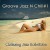 Purchase Groove Jazz N Chill #1 Mp3