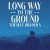 Purchase Long Way To The Ground Mp3
