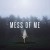Buy Mess Of Me (CDS)