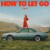 Purchase How To Let Go Mp3