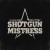 Purchase Shotgun Mistress Mp3