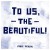 Purchase To Us, the Beautiful! Mp3