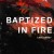 Buy Baptized In Fire (CDS)