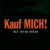 Buy Kauf Mich!