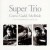 Buy Super Trio (With Steve Gadd, Christian Mcbride)