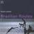 Purchase Brazilian Routes Mp3