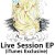 Purchase Live Session (iTunes Exclusive) (EP) Mp3