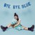 Buy Bye Bye Blue