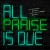 Buy All Praise Is Due