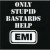 Buy Only Stupid Bastards Help EMI
