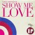 Buy Show Me Love (CDS)
