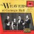 Buy The Weavers At Carnegie Hall (Reissued 1988)