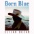 Purchase Born Blue Mp3