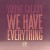 Purchase We Have Everything (MCD) Mp3
