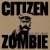Buy Citizen Zombie (Deluxe Ediiton) CD1