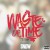 Purchase Waste Of Time (CDS) Mp3