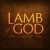 Purchase Lamb Of God: The Concert Film (The Motion Picture Soundtrack)