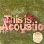 Purchase This Is Acoustic CD2 Mp3