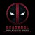 Purchase Deadpool (Original Motion Picture Soundtrack)