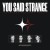 Buy You Said Strange 
