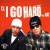 Purchase I Go Hard (CDS) Mp3