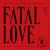 Purchase Fatal Love Mp3