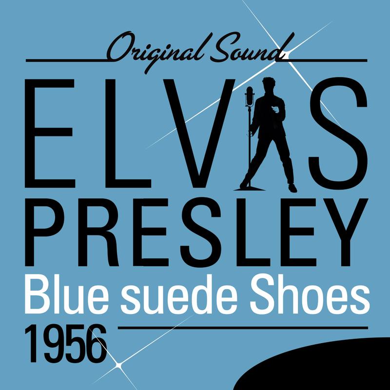 Blue Suede Shoes 1956 Rock - Elvis Presley - Download Rock Music ...