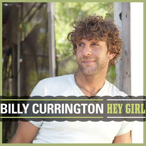 Hey Girl (CDS) 2013 Country Billy Currington Download Country Music