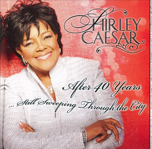 Shirley Caesar Jesus I Love Calling Your Name After 40 Years: Still Sweeping Through The City 2007 Gospel - Shirley